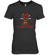 Load image into Gallery viewer, I Lava You Shirt _ Valentine Day Funny Volcano Lovers Tee Premium Women's T-Shirt