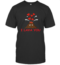 Load image into Gallery viewer, I Lava You Shirt _ Valentine Day Funny Volcano Lovers Tee T-Shirt